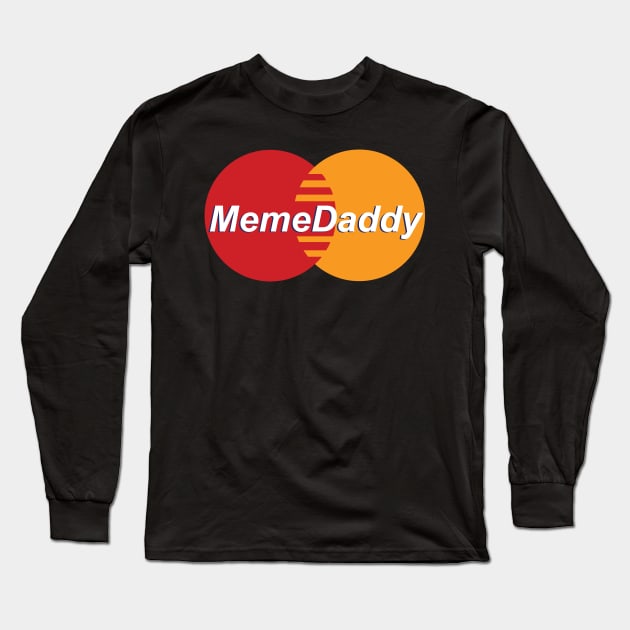 Meme Daddy Long Sleeve T-Shirt by JoeyHoey